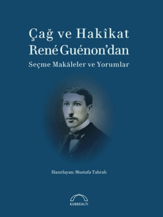 Çağ ve Hakikat Mustafa Tahralı