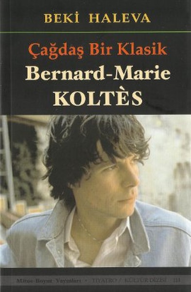 Çağdaş Bir Klasik - Bernard-Marie Koltes %25 indirimli Beki Haleva