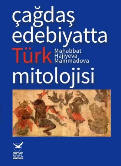 Çağdaş Edebiyatta Türk Mitolojisi Mahabbat Hejiyeva Mammadova