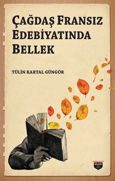 Çağdaş Fransız Edebiyatında Bellek Tülin Kartal Güngör