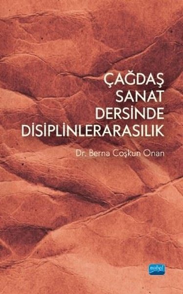 Çağdaş Sanat Dersinde Disiplinlerarasılık Berna Çoşkun Onan