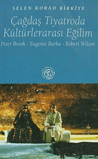 Çağdaş Tiyatroda Kültürlararası Eğilim Selen Korad Birkiye