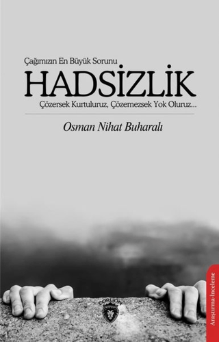 Çağımızın En Büyük Sorunu Hadsizlik Osman Nihat Buharalı