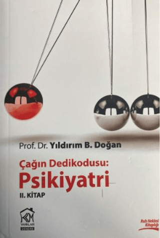 Çağın Dedikodusu - Psikiyatri 2. Kitap Yıldırım B. Doğan