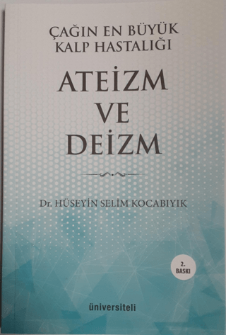 Çağın En Büyük Kalp Hastalığı Ateizm ve Deizm Hüseyin Selim Kocabıyık