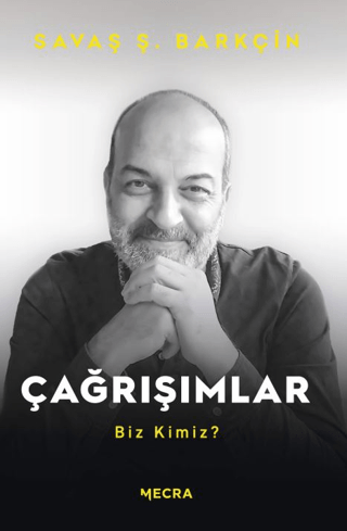 Çağrışımlar-Biz Kimiz? Savaş Ş. Barkçin