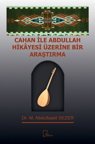 Cahan ile Abdullah Hikayesi Üzerine Bir Araştırma M. Abdulbasit Sezer