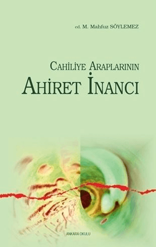 Cahiliye Araplarının Ahiret İnancı Mehmet Mahfuz Söylemez