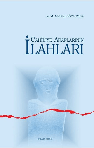 Cahiliye Araplarının İlahları Mehmet Mahfuz Söylemez