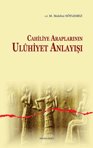 Cahiliye Araplarının Uluhiyet Anlayışı %30 indirimli Kolektif