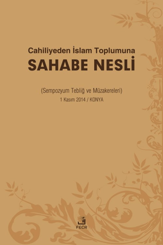 Cahiliyeden İslam Toplumuna Sahabe Nesli Adil Yavuz