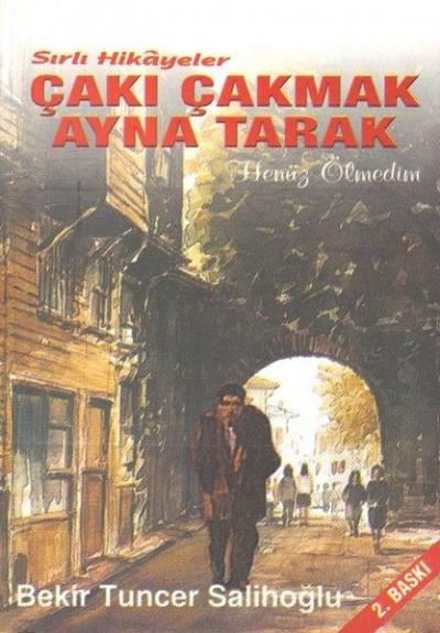 Sırlı Hikayeler - Çakı Çakmak Ayna Tarak Bekir Tuncer Salihoğlu