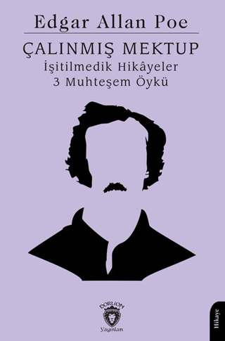 Çalınmış Mektup İşitilmedik Hikayeler 3 Muhteşem Öykü Edgar Allan Poe