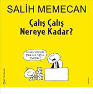 Çalış Çalış Nereye Kadar? %20 indirimli Salih Memecan