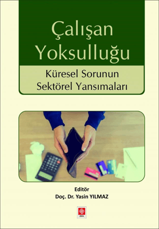 Çalışan Yoksulluğu - Küresel Sorunun Sektörel Yansımaları Kolektif