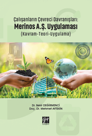 Çalışanların Çevreci Davranışları: Merinos A.Ş. Uygulaması (Kavram-Teo