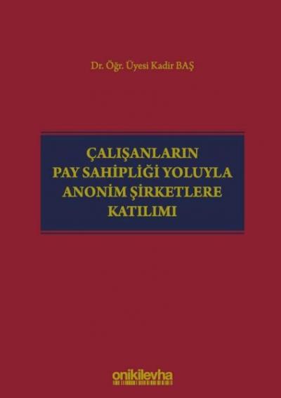 Çalışanların Pay Sahipliği Yoluyla Anonim Şirketlere Katılımı (Ciltli)