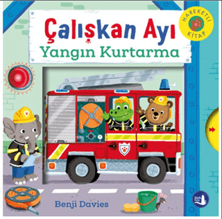 Çalışkan Ayı - Yangın Kurtarma - Hareketli Kitap Benji Davies