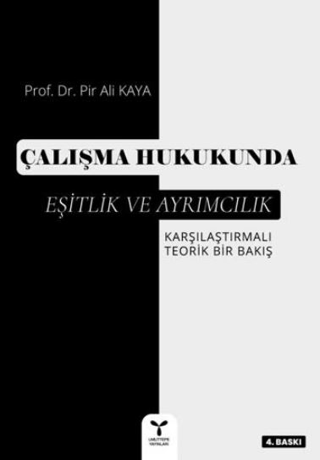 Çalışma Hukukunda Eşitlik ve Ayrımcılık Pir Ali Kaya