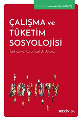 Çalışma ve Tüketim Sosyolojisi Aslıcan Kalfa Topateş