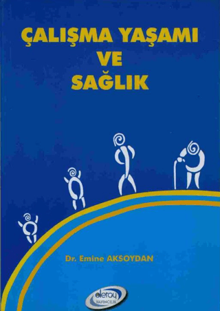 Çalışma Yaşamı Ve Sağlık Emine Aksoydan