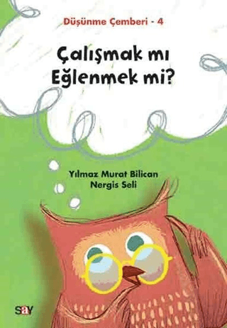 Çalışmak mı Eğlenmek mi? - Düşünme Çemberi 4 Yılmaz Murat Bilican