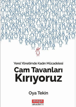 Cam Tavanları Kırıyoruz - Yerel Yönetimde Kadın Mücadelesi Oya Tekin