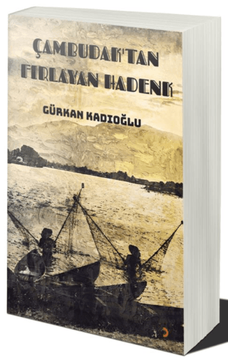 Çambudak’tan Fırlayan Hadenk Gürkan Kadıoğlu