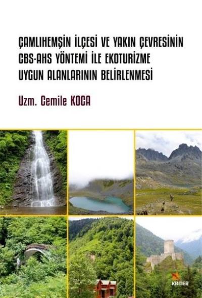 Çamlıhemşin İlçesi ve Yakın Çevresinin CBS - AHS Yöntemi İle Ekoturizm