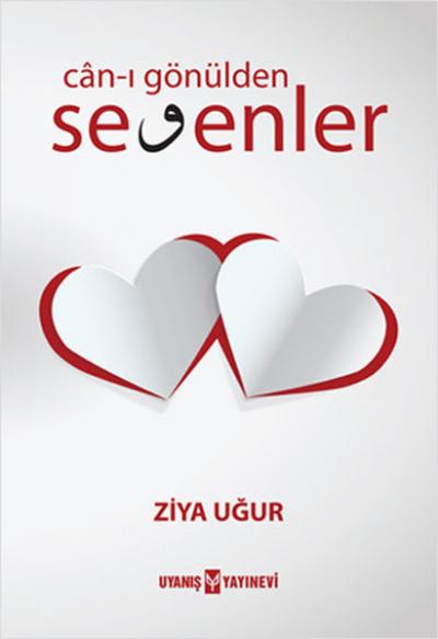 Can-ı Gönülden Sevenler Ziya Uğur