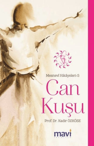 Can Kuşu: Mesnevi Hikayeleri-5 Kadir Özköse