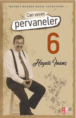 Can Veren Pervaneler 6 Hayati İnanç