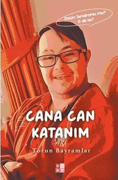 Cana Can Katanım - Down Sendromu Mu? O da Ne? Torun Bayramlar