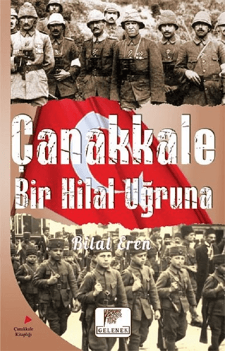 Çanakkale Bir Hilal Uğruna Bilal Eren