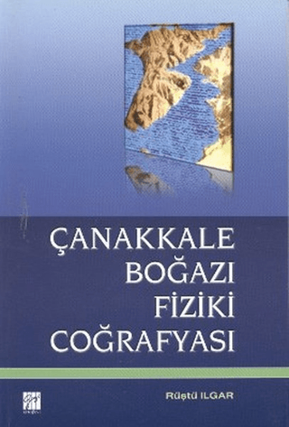 Çanakkale Boğazı Fiziki Coğrafyası %5 indirimli Rüştü Ilgar