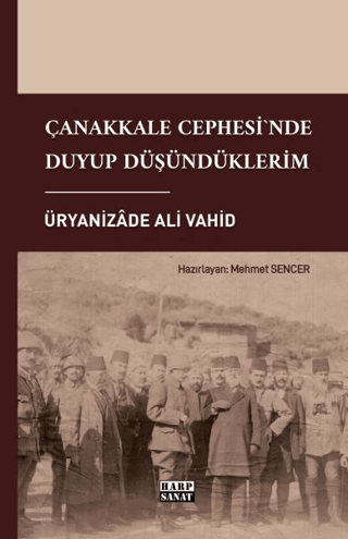 Çanakkale Cephesi'nde Duyup Düşündüklerim Üryanizade Ali Vahid