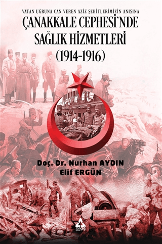 Çanakkale Cephesi'nde Sağlık Hizmetleri (1914-1916) Nurhan Aydın