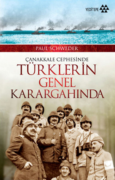 Çanakkale Cephesinde Türklerin Genel Karagahında Paul Shcweder