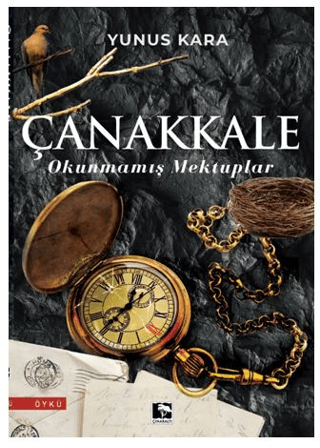 Çanakkale - Okunmamış Mektuplar Yunus Kara