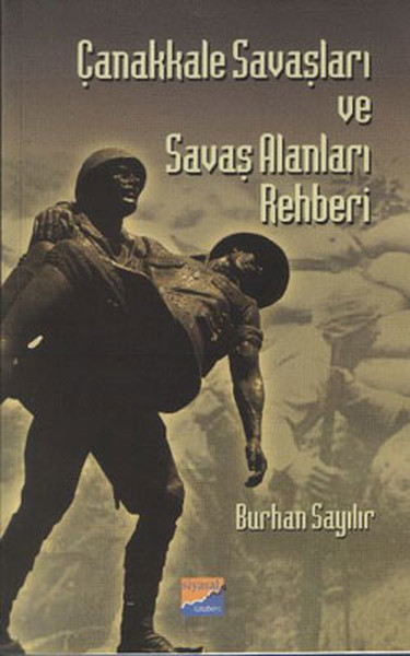 Çanakkale Savaşları ve Savaş Alanları Rehberi Burhan Sayılır