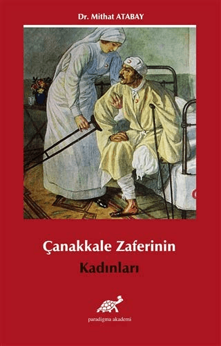 Çanakkale Zaferi'nin Kadınları Mithat Atabay