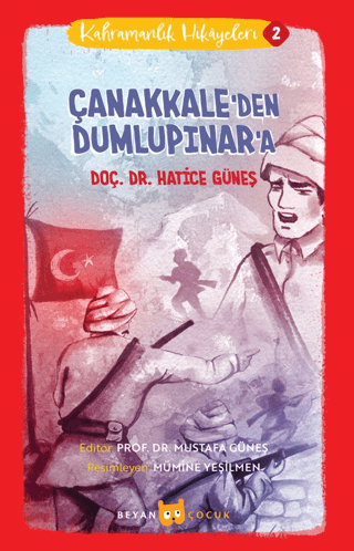 Çanakkale'den Dumlupınar'a - Kahramanlık Hikayeleri 2 Hatice Güneş