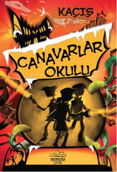 Kaçış - Canavarlar Okulu Z. Fraillon