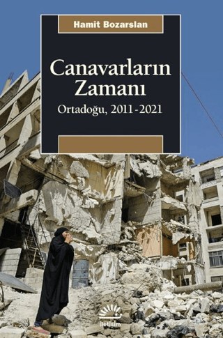 Canavarların Zamanı: Ortadoğu, 2011 - 2021