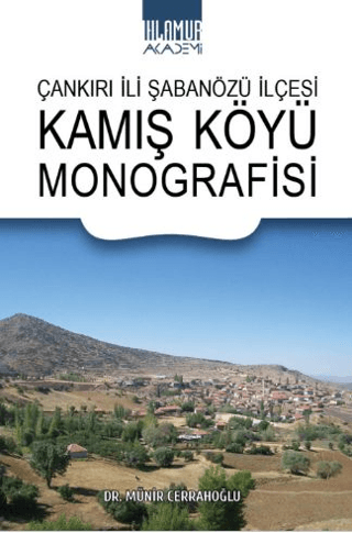 Çankırı İli Şabanözü İlçesi Kamış Köyü Monografisi Münir Cerrahoğlu