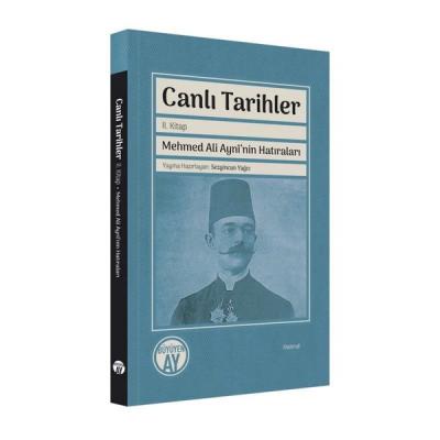 Canlı Tarihler 2.Kitap - Mehmed Ali Ayni'nin Hatıraları Kolektif