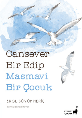 Cansever Bir Edip Masmavi Bir Çocuk - Renkli Resimli Erol Büyükmeriç