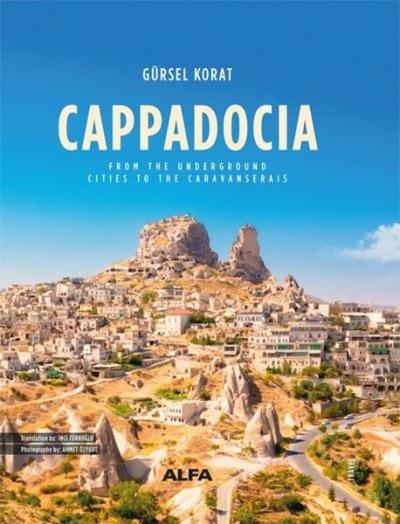 Cappadocia - From The Underground Cities To The Caravanserais (Ciltli)