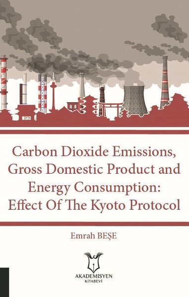 Carbon Dioxide Emissions, Gross Domestic Product And Energy Consumptio