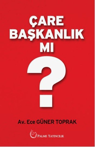 Çare Başkanlık Mı? %30 indirimli Ece Güner Toprak